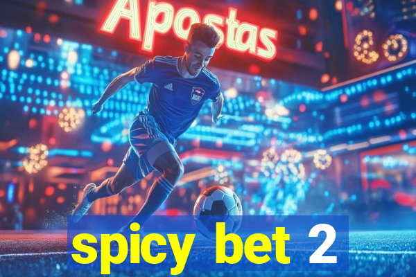 spicy bet 2